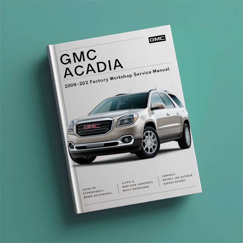 2009-2012 GMC Acadia 3.6l Service Repair Workshop Manual PDF