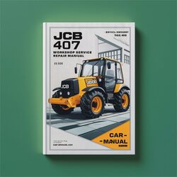 JCB 407 B 755000 Onwards Service Repair Workshop Manual PDF