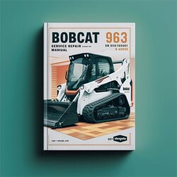 Bobcat 963 SN 516515001 Above Service Repair Workshop Manual PDF