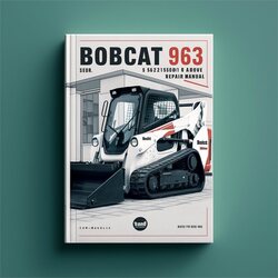 Bobcat 963 SN 562215001 Above Service Repair Workshop Manual PDF