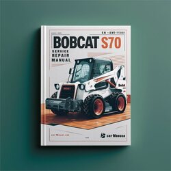 Bobcat S70 SN A3w711001 Above Service Repair Workshop Manual PDF
