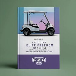 2017-2018 E-z-go TXT Elite Freedom 48V Electric Vehicle Service Repair Workshop Manual PDF