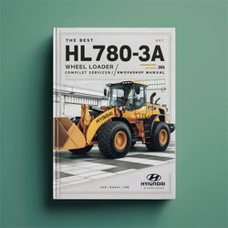 Best Hyundai HL780-3A ( HL780 3A HL 780 ) Wheel Loader / Service Repair Workshop Manual PDF