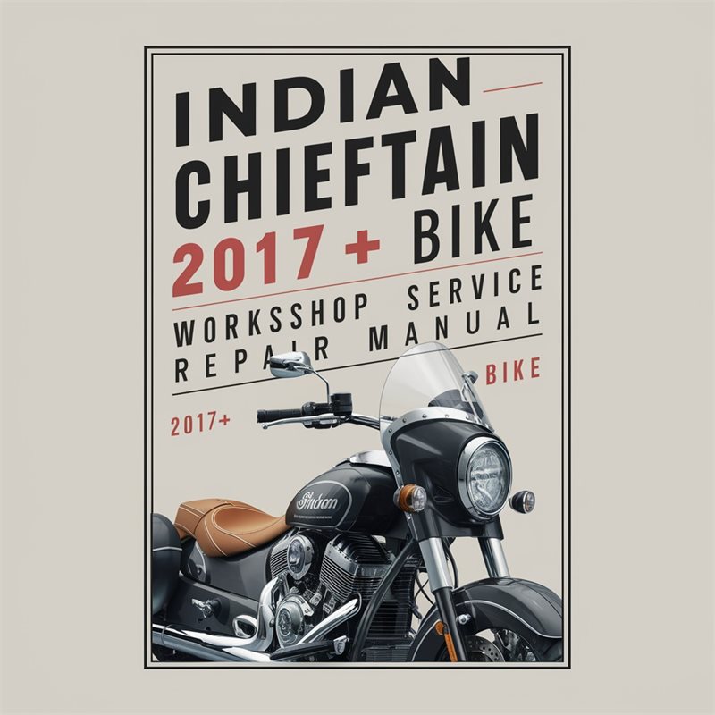 2017 Indian Chief Chieftain Bike Service Repair Workshop Manual PDF