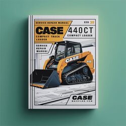 Case 440CT Compact Track Loader (tier 3 CAB UP-GRADE Machines) Service Repair Workshop Manual PDF