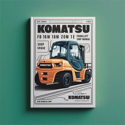 Komatsu Fb 16M 18M 20M 1E Forklift Shop Service Repair Workshop Manual PDF