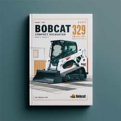 Bobcat 329 Compact Excavator SN Aacl11001 Above Service Repair Workshop Manual PDF