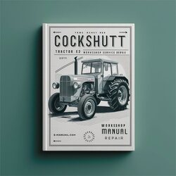 Cockshutt Tractor E2 E3 E4 E5 Service Repair Workshop Manual PDF