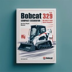 Bobcat 329 Compact Excavator SN A9k211001 Above Service Repair Workshop Manual PDF