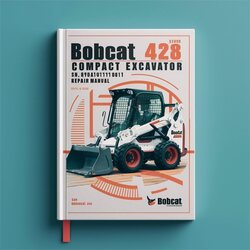 Bobcat 428 Compact Excavator SN A9k411001 Above Service Repair Workshop Manual PDF