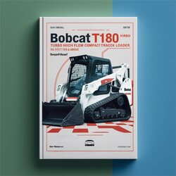 Bobcat T180 Turbo High Flow Compact Track Loader SN 527511001 Above Service Repair Workshop Manual PDF