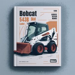 Bobcat 543B Skid Steer Loader SN 511111001 Above Service Repair Workshop Manual PDF