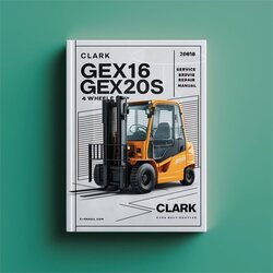Clark GEX16 GEX18 GEX20S (4 Wheel) GTX16 GTX18 GTX20S (3 Forklift Service Repair Workshop Manual PDF