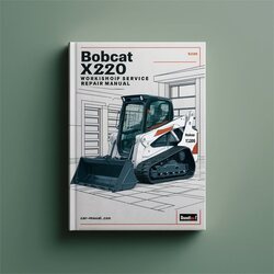 Bobcat X220 Excavator (s/n 508212001 Above) Above Service Repair Workshop Manual PDF