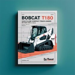 Bobcat T180 Turbo High Flow Compact Track Loader SN 524211001 Above Service Repair Workshop Manual PDF