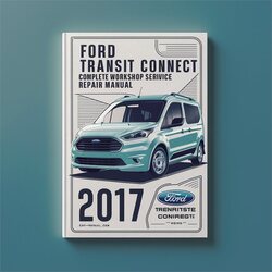 2017 Ford Transit Connect Service Repair Workshop Manual PDF