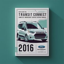 2016 Ford Transit Connect Service Repair Workshop Manual PDF
