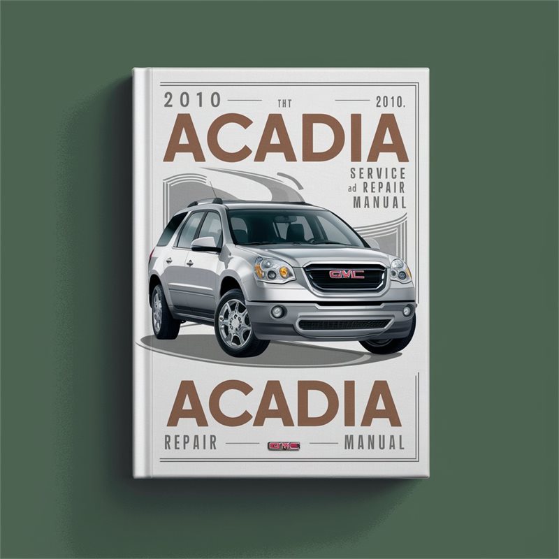 2010 GMC Acadia Service Repair Workshop Manual PDF