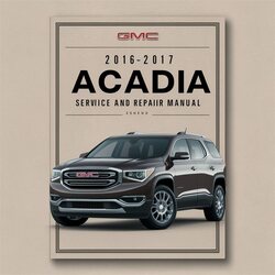 2016-2017 GMC Acadia Service Repair Workshop Manual PDF