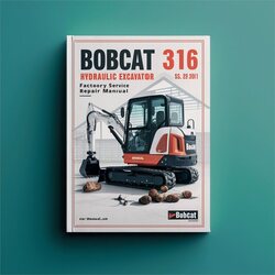 Bobcat 316 Hydraulic Excavator SN 522911001 Above Service Repair Workshop Manual PDF