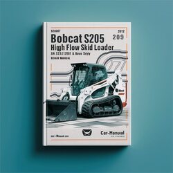 Bobcat S205 Turbo High Flow Skid Steer Loader SN 528511001 Above Service Repair Workshop Manual PDF