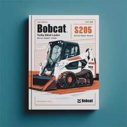 Bobcat S205 Turbo Skid Steer Loader SN 528411001 Above Service Repair Workshop Manual PDF
