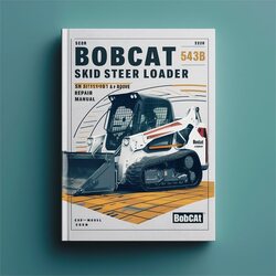 Bobcat 543B Skid Steer Loader SN 511111001 Above Service Repair Workshop Manual PDF