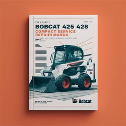 Bobcat 425 428 Compact Excavator Service Repair Workshop Manual PDF