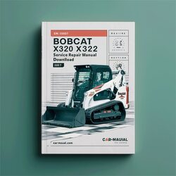 Bobcat X320 X322 Excavator (s/n: 562313001 Above S/n: 517811001 Above) Service Repair Workshop Manual PDF