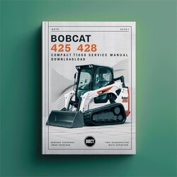 Bobcat 425 428 Compact Excavator Service Repair Workshop Manual PDF