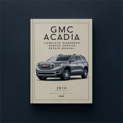2014 GMC Acadia Service Repair Workshop Manual PDF