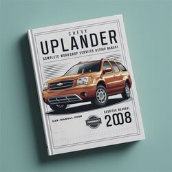 2008 Chevrolet Uplander Chevy Service Repair Workshop Manual PDF