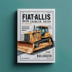 Fiatallis FD175 Crawler Dozer Set - Operation Service Repair Workshop Manual PDF