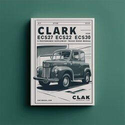 Clark ECS17 ECS20 ECS22 ECS25 ECS27 ECS30 HI Performance Supplement Forklift Trucks Service Repair Workshop Manual PDF