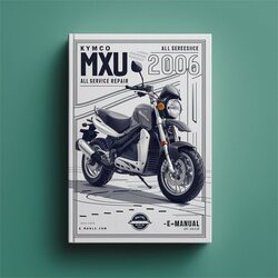 2006 Kymco MXU 250 All Service Repair Workshop Manual PDF