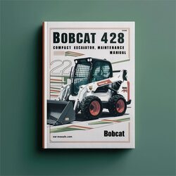 Bobcat 425 428 Compact Excavator Operation Service Repair Workshop Manual PDF