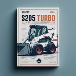 Bobcat S205 Turbo High Flow SKID-STEER Loader Operation Service Repair Workshop Manual PDF