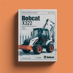 Bobcat X320 X322 Excavator (s/n: 562313001 Above S/n: 517811001 Above) Service Repair Workshop Manual PDF