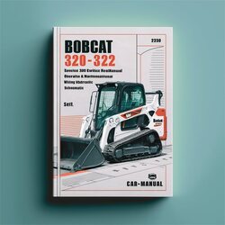 Bobcat 320, 322 Excavator Operation Service Repair Workshop Manual PDF