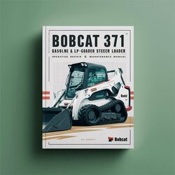 Bobcat 371 (gasoline L.p. Gas) Skid Steer Loader Operation Service Repair Workshop Manual PDF