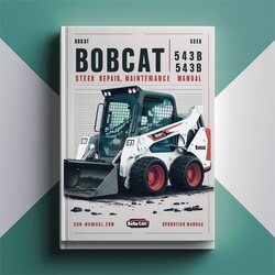 Bobcat 540 543 543B Skid Steer Loader Operation Service Repair Workshop Manual PDF