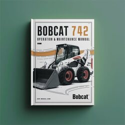 Bobcat 742 Loader Operation Service Repair Workshop Manual PDF