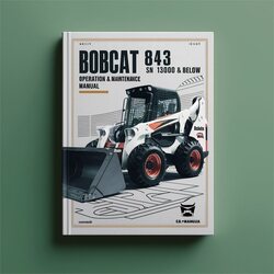 Bobcat 843 Loader SN 13000 Below Operation Service Repair Workshop Manual PDF