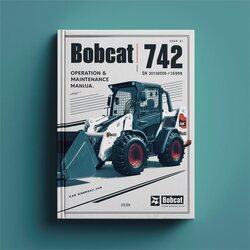 Bobcat 742 Loader SN 501815001-501819999 Operation Service Repair Workshop Manual PDF