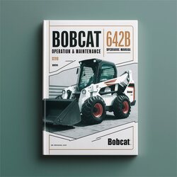 Bobcat 642B Loader Operation Service Repair Workshop Manual PDF