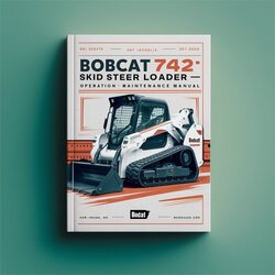 Bobcat 742 Skid Steer Loader SN 501820001- 501822999 Operation Service Repair Workshop Manual PDF