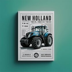 New Holland TM115 TM120 TM125 TM130 TM135 TM140 TM150 TM155 TM165 TM175 TM190 Tractors Service Repair Workshop Manual PDF