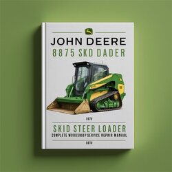 John Deere 8875 Skid Steer Loader Service Repair Workshop Manual PDF