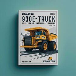 Komatsu 930E-3SE Dump Truck Operation (serial Number: A30171 A30318 A30319 A30322 ) Service Repair Workshop Manual PDF