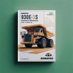Komatsu 930E-3SE Dump Truck Operation (serial Number: A30366 Up) Service Repair Workshop Manual PDF